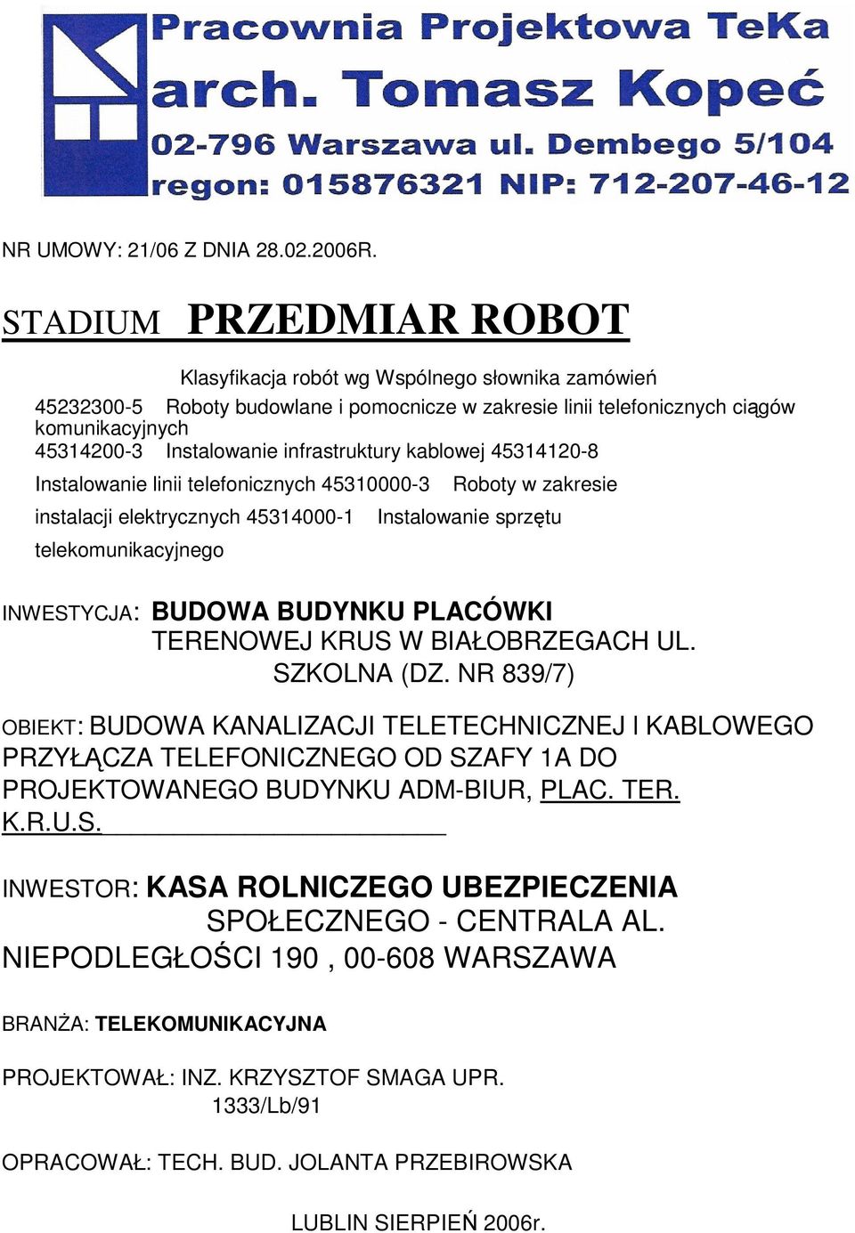 45314000-1 Instalowanie sprzętu telekomunikacyjnego SZKOLNA (DZ.