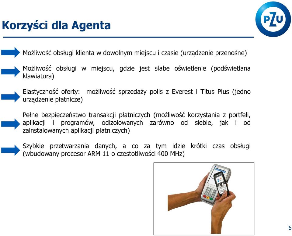 bezpieczeństwo transakcji płatniczych (możliwość korzystania z portfeli, aplikacji i programów, odizolowanych zarówno od siebie, jak i od