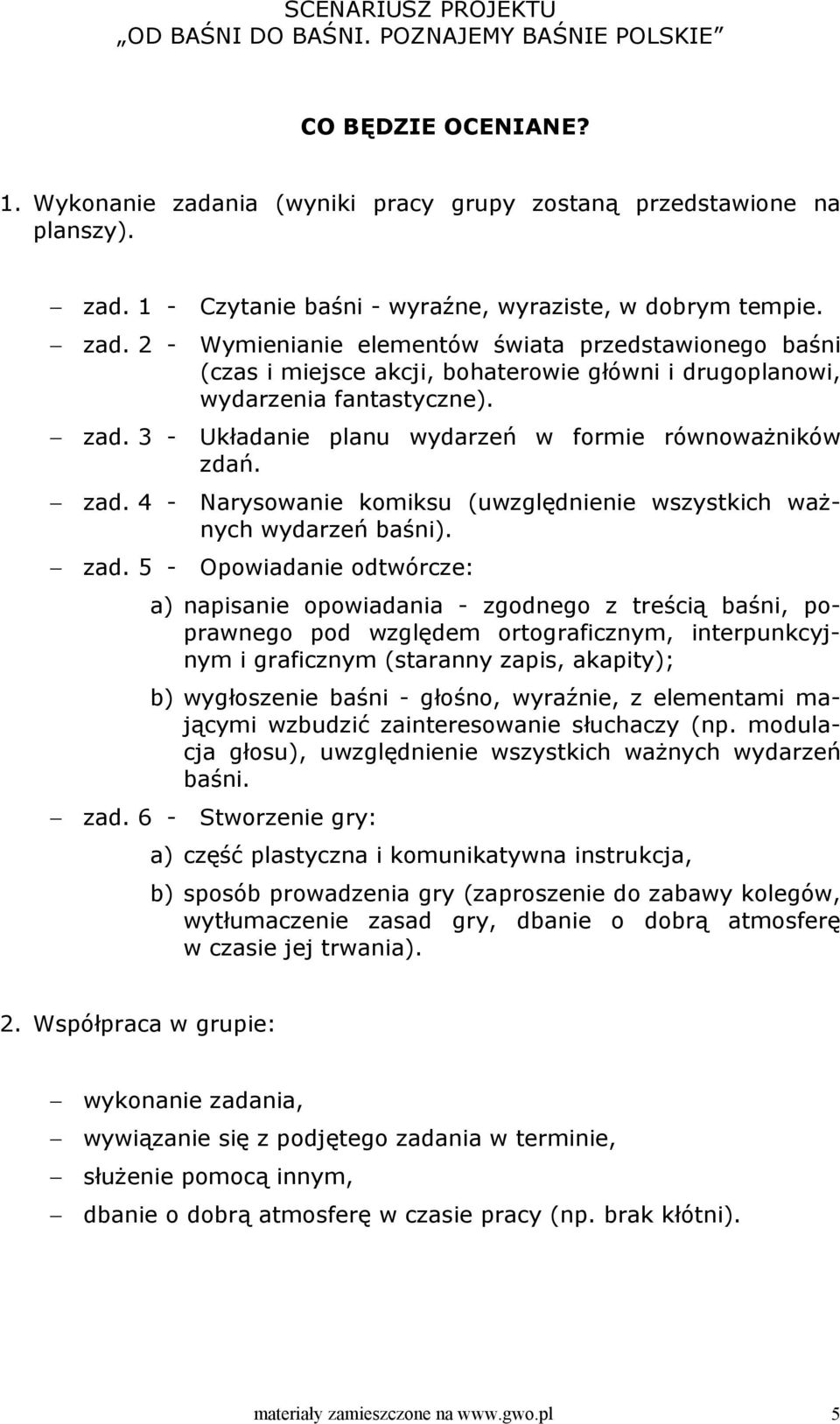 4 - Narysowanie komiksu (uwzględnienie wszystkich ważnych wydarzeń baśni). zad.