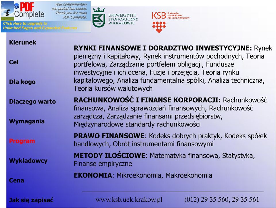 Rachunkowość finansowa, Analiza sprawozdań finansowych, Rachunkowość zarządcza, Zarządzanie finansami przedsiębiorstw, Międzynarodowe standardy rachunkowości PRAWO FINANSOWE: