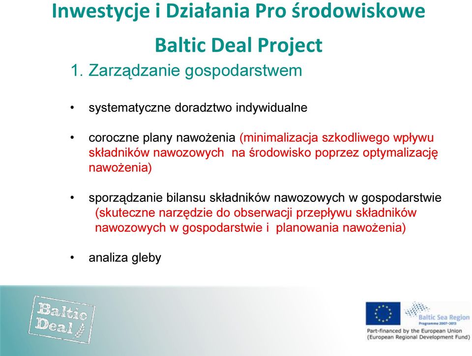 szkodliwego wpływu składników nawozowych na środowisko poprzez optymalizację nawożenia) sporządzanie bilansu