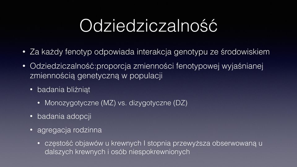 populacji badania bliźniąt Monozygotyczne (MZ) vs.
