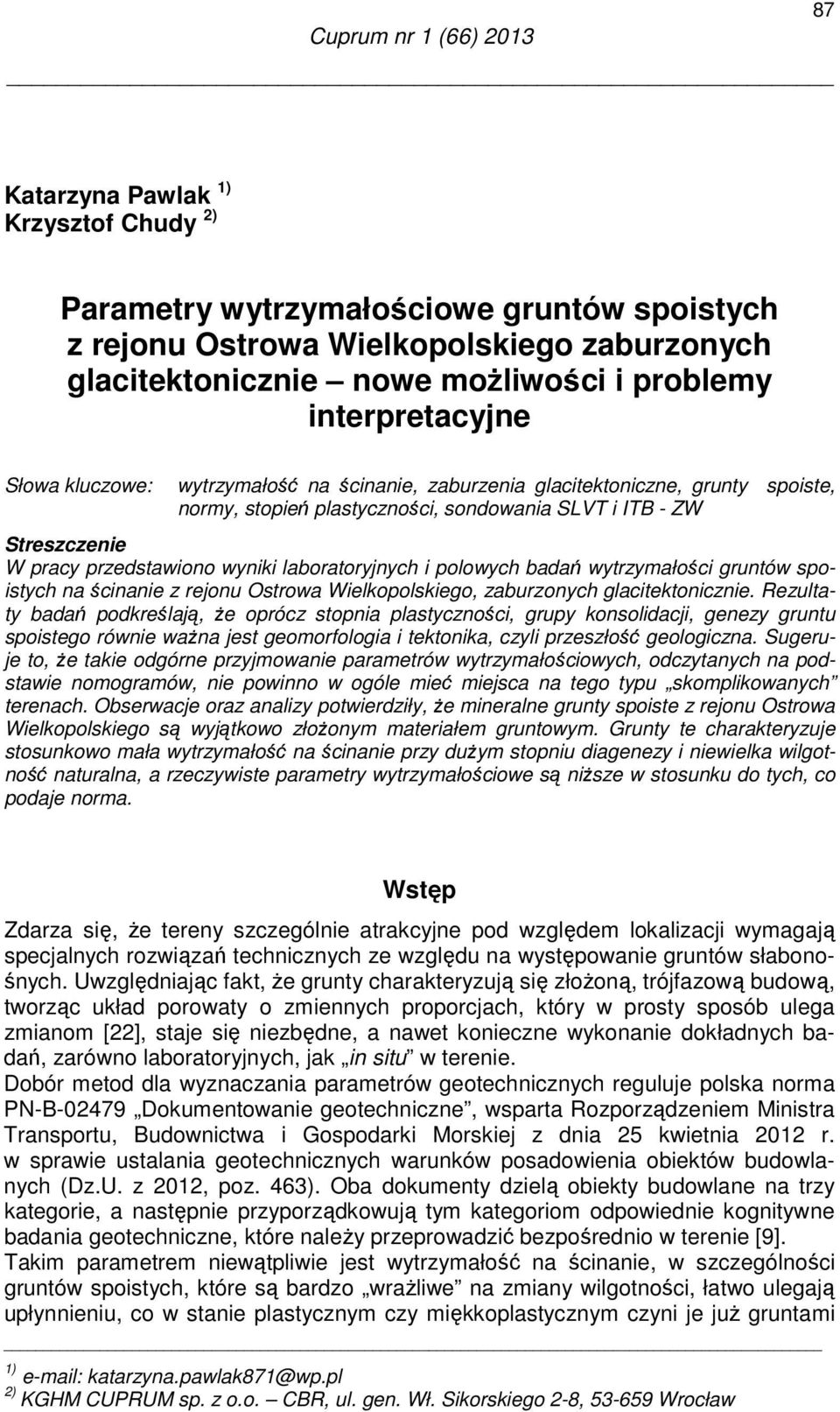 wyniki laboratoryjnych i polowych badań wytrzymałości gruntów spoistych na ścinanie z rejonu Ostrowa Wielkopolskiego, zaburzonych glacitektonicznie.