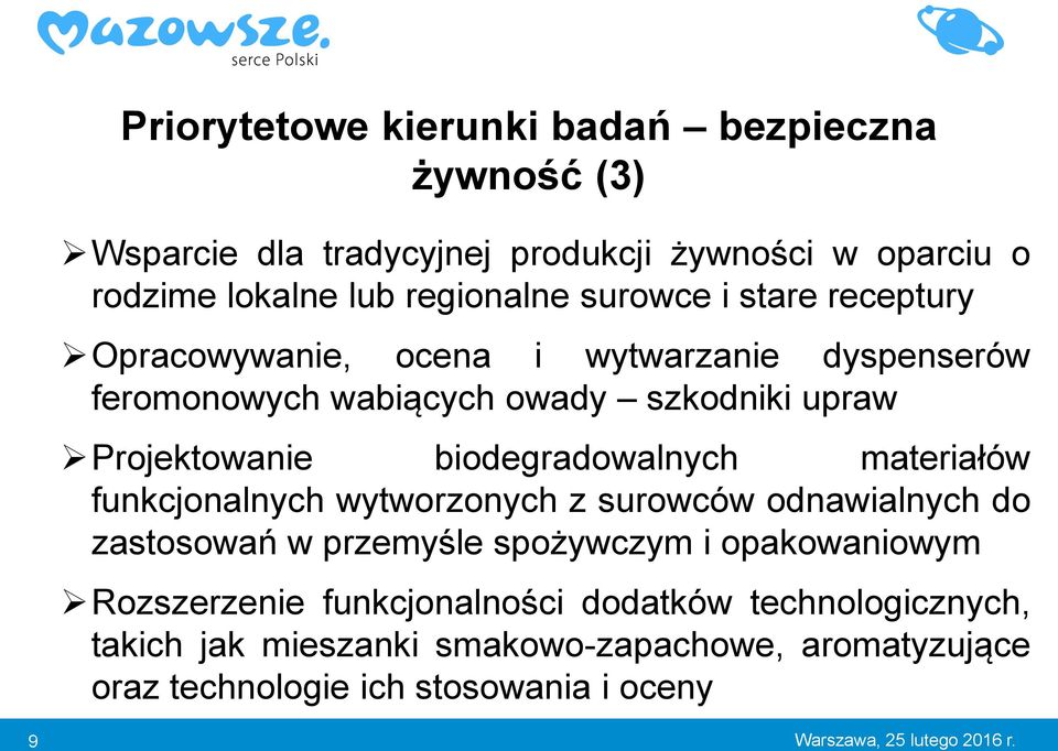 materiałów funkcjonalnych wytworzonych z surowców odnawialnych do zastosowań w przemyśle spożywczym i opakowaniowym Rozszerzenie funkcjonalności