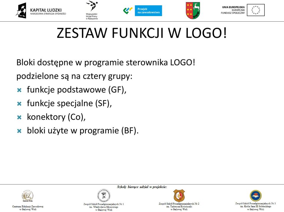 podzielone są na cztery grupy: funkcje