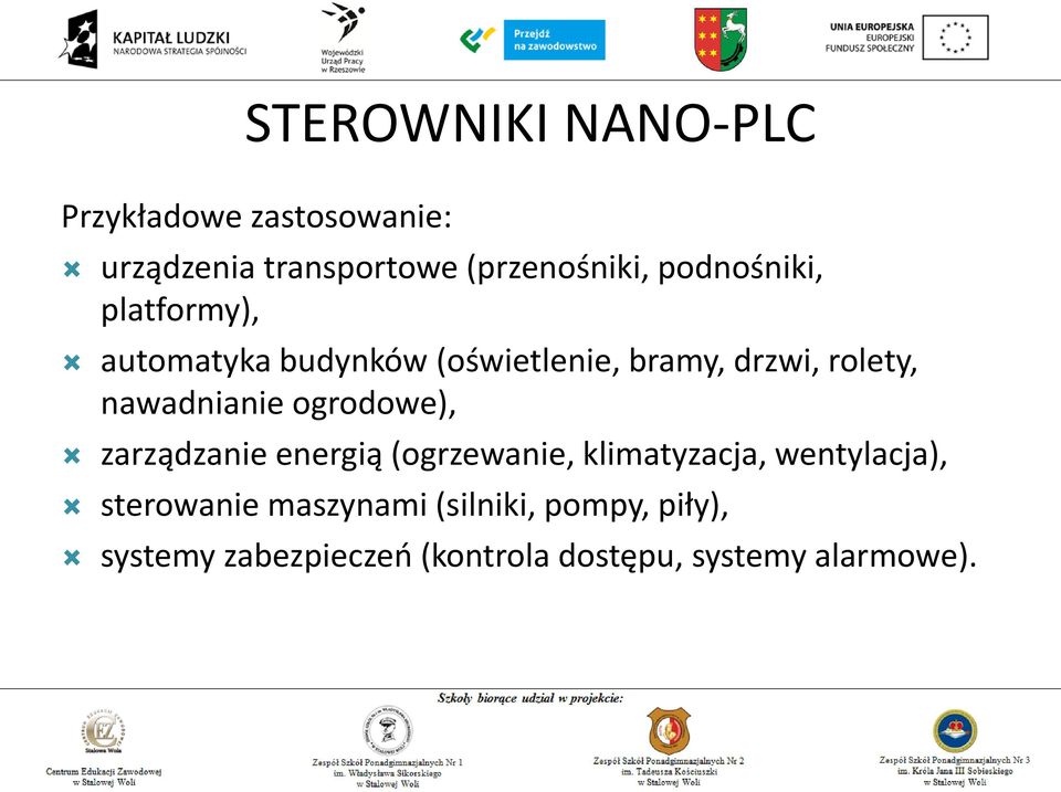 nawadnianie ogrodowe), zarządzanie energią (ogrzewanie, klimatyzacja, wentylacja),