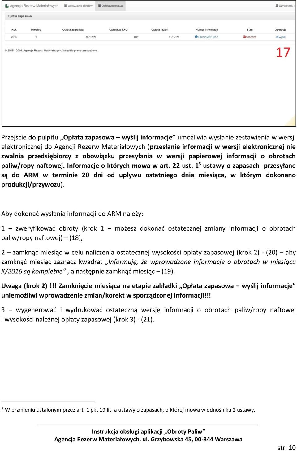 1 3 ustawy o zapasach przesyłane są do ARM w terminie 20 dni od upływu ostatniego dnia miesiąca, w którym dokonano produkcji/przywozu).