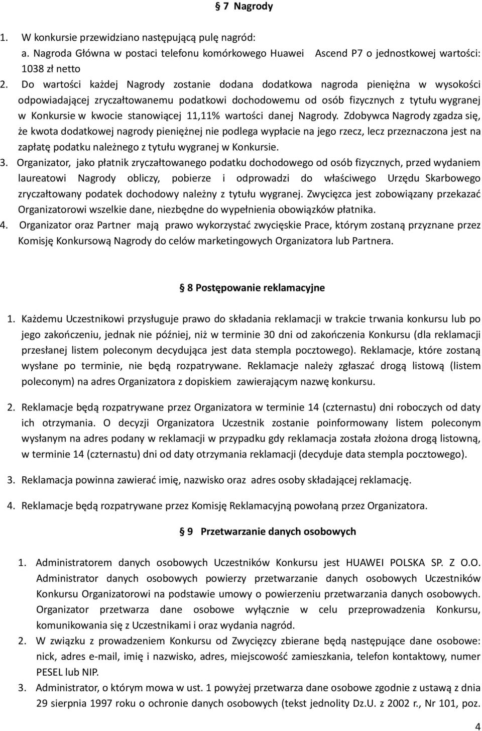 stanowiącej 11,11% wartości danej Nagrody.