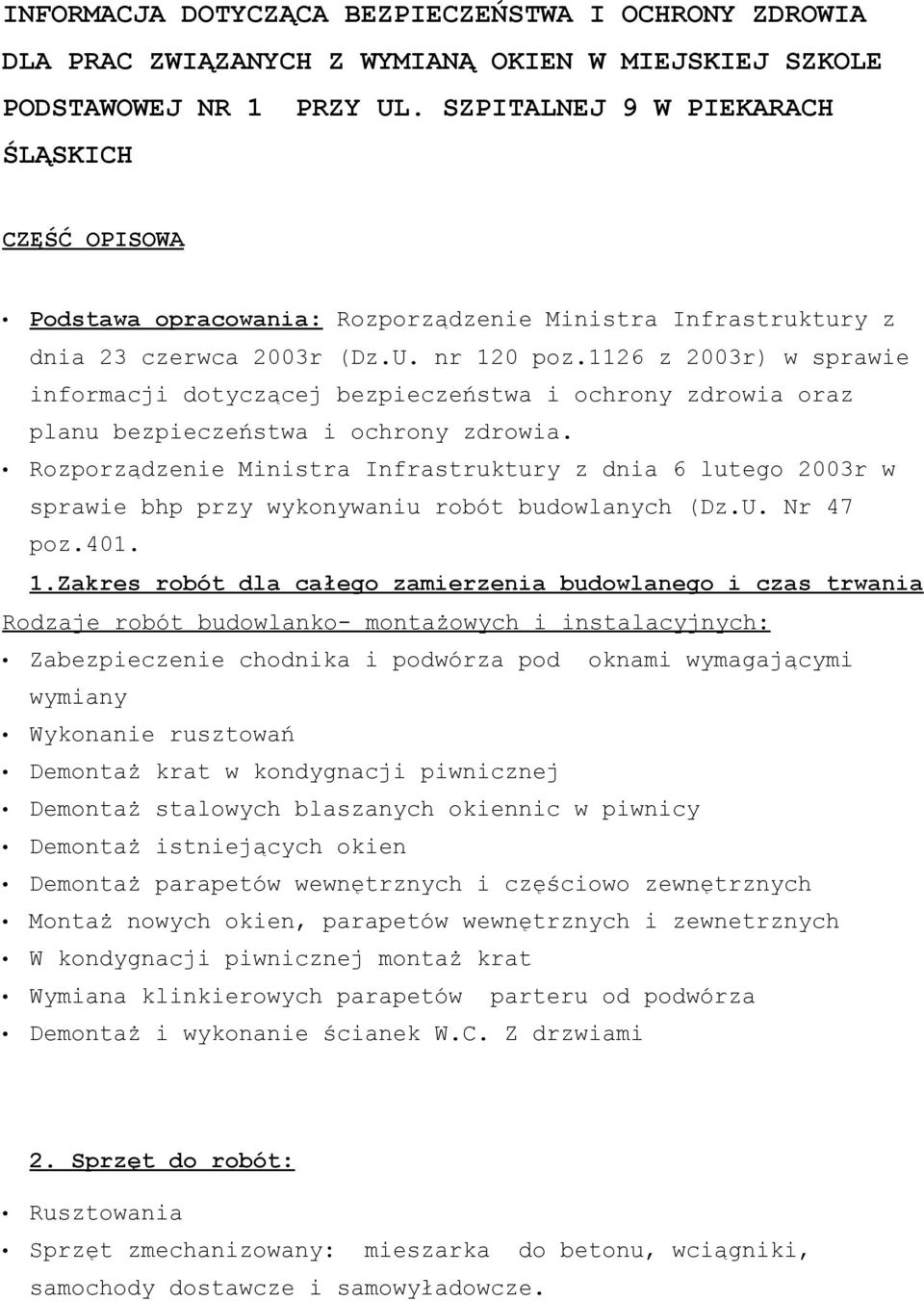 1126 z 2003r) w sprawie informacji dotyczącej bezpieczeństwa i ochrony zdrowia oraz planu bezpieczeństwa i ochrony zdrowia.