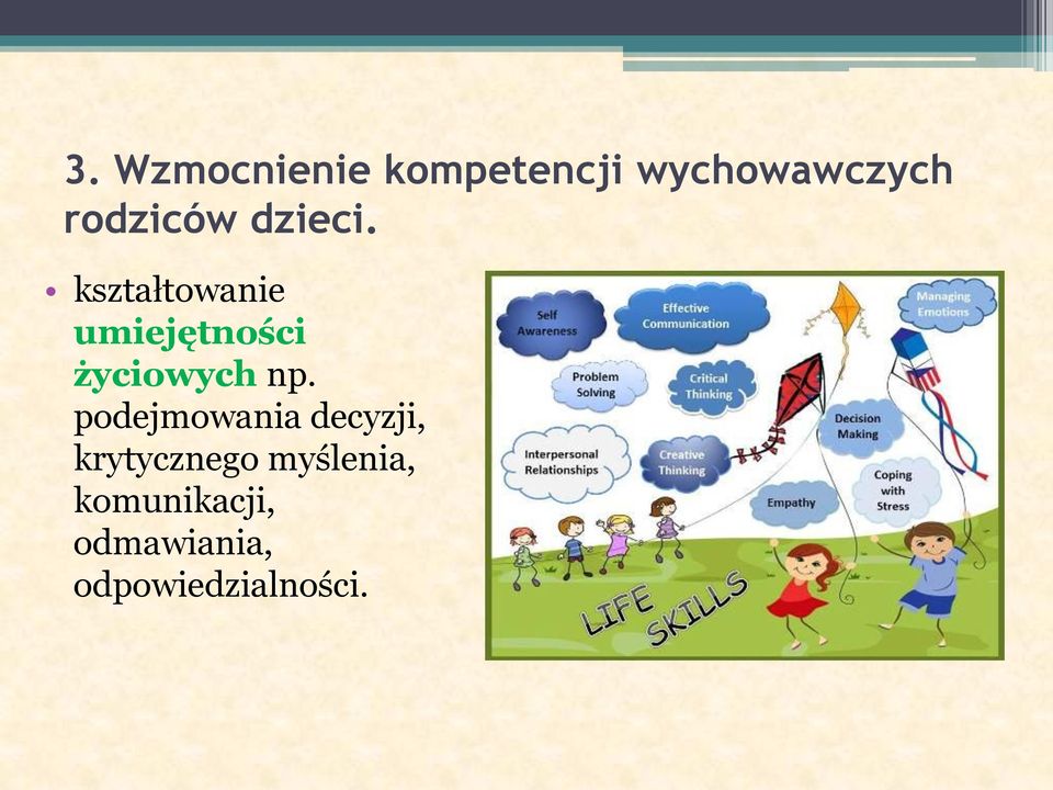 kształtowanie umiejętności życiowych np.