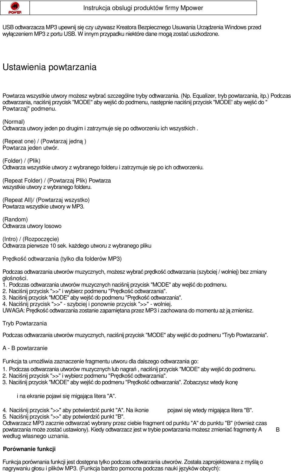 ) Podczas odtwarzania, naciśnij przycisk "MODE" aby wejść do podmenu, następnie naciśnij przycisk "MODE' aby wejść do " Powtarzaj" podmenu.