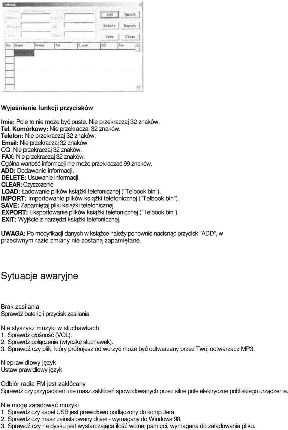 DELETE: Usuwanie informacji. CLEAR: Czyszczenie. LOAD: Ładowanie plików książki telefonicznej ("Telbook.bin"). IMPORT: Importowanie plików książki telefonicznej ("Telbook.bin"). SAVE: Zapamiętaj pliki książki telefonicznej.