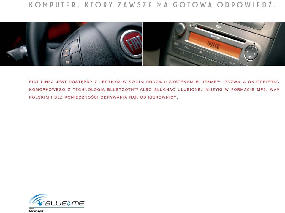 POZWALA ON ODBIERAĆ KOMÓRKOWEGO Z TECHNOLOGIĄ BLUETOOTH ALBO SŁUCHAĆ