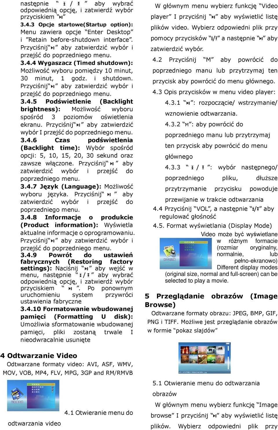 Przyciśnij aby zatwierdzić wybór i przejść do poprzedniego menu. 3.4.5 Podświetlenie (Backlight brightness): MoŜliwość wyboru spośród 3 poziomów oświetlenia ekranu.