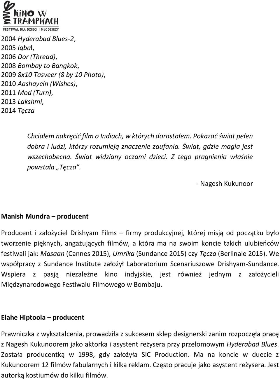 Z tego pragnienia właśnie powstała Tęcza.