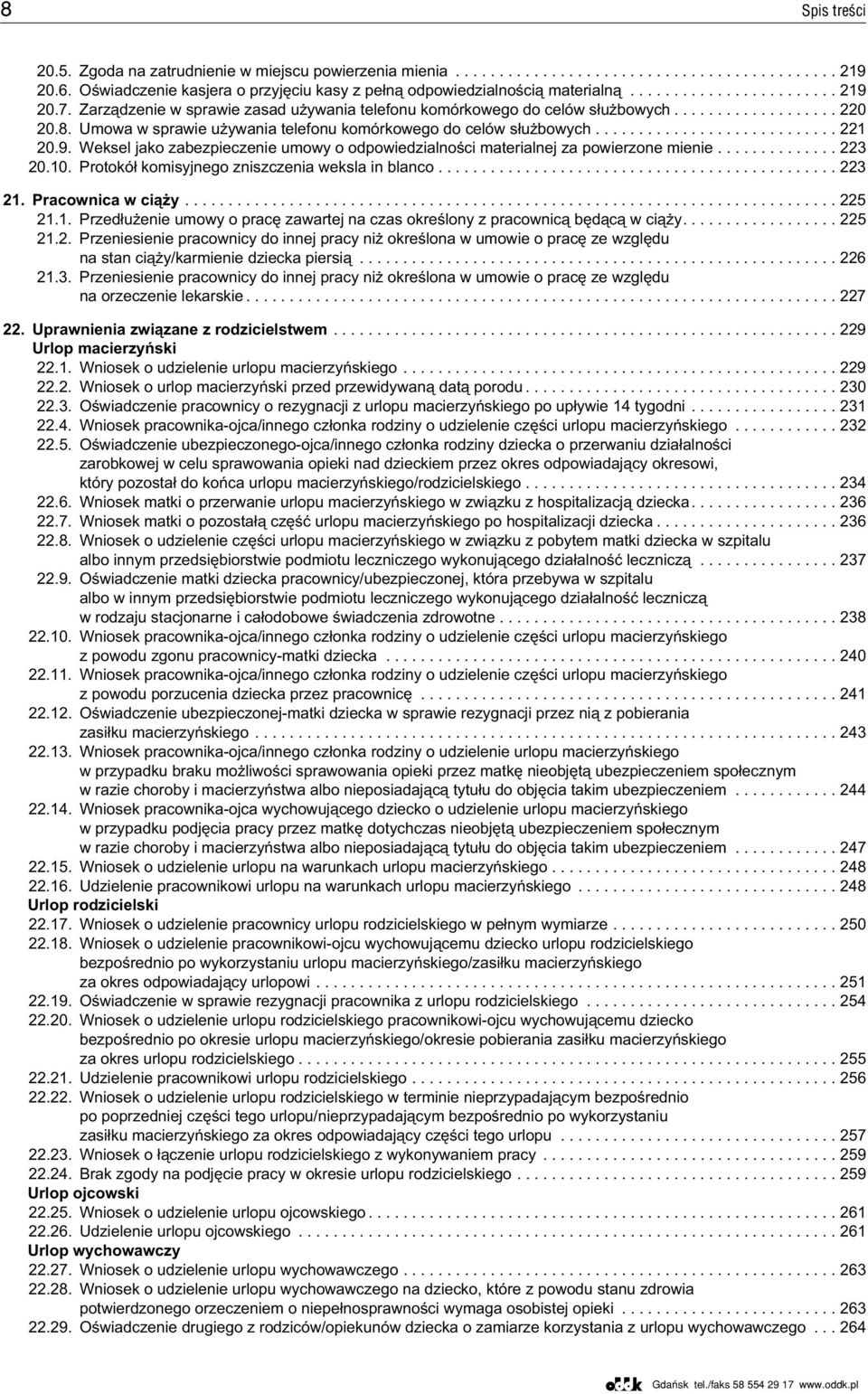 Weksel jako zabezpieczenie umowy o odpowiedzialnoœci materialnej za powierzone mienie... 223 20.10. Protokó³ komisyjnego zniszczenia weksla in blanco... 223 21. Pracownica w ci¹ y...225 21.1. Przed³u enie umowy o pracê zawartej na czas okreœlony z pracownic¹ bêd¹c¹ w ci¹ y.