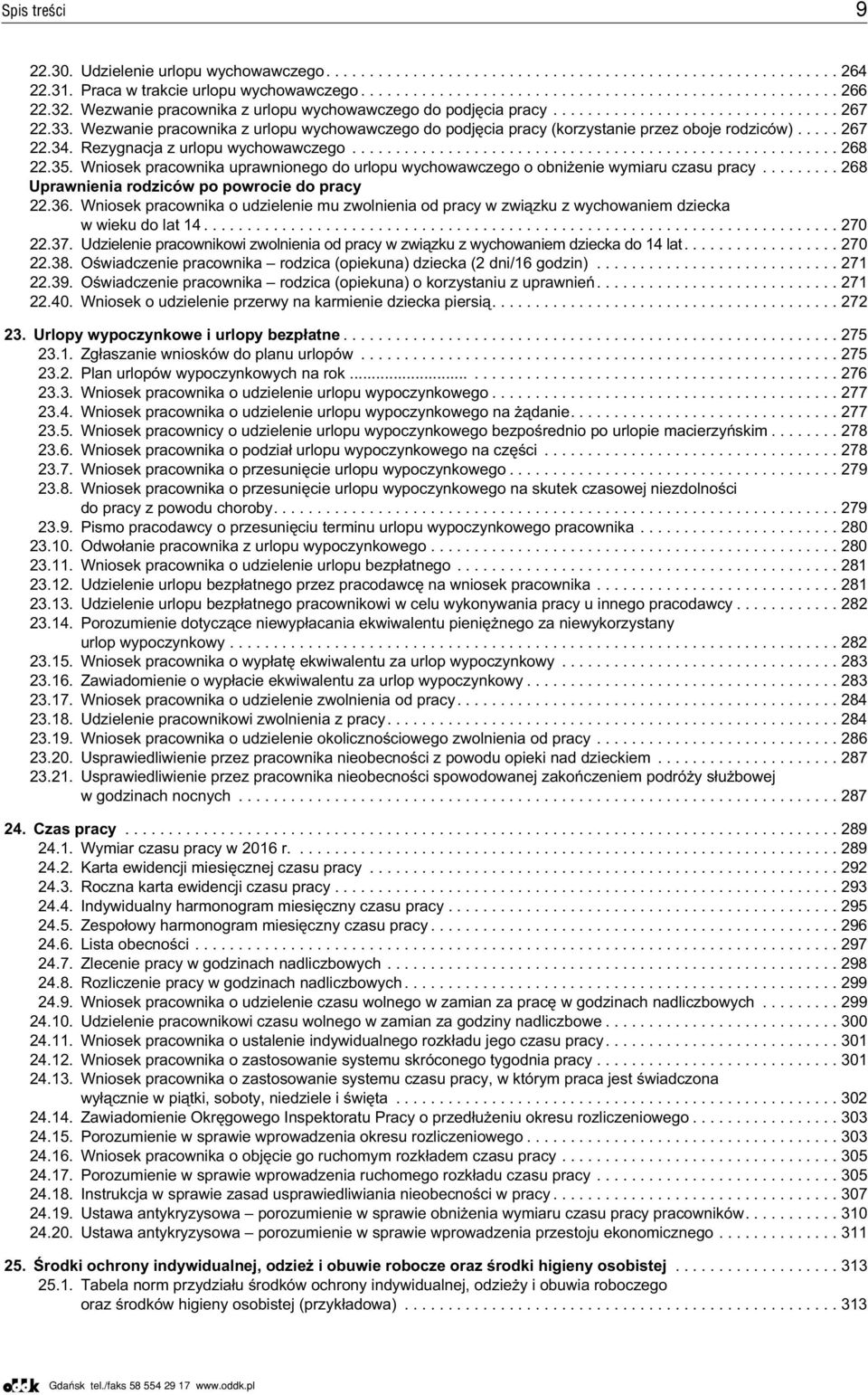 Wniosek pracownika uprawnionego do urlopu wychowawczego o obni enie wymiaru czasu pracy... 268 Uprawnienia rodziców po powrocie do pracy 22.36.