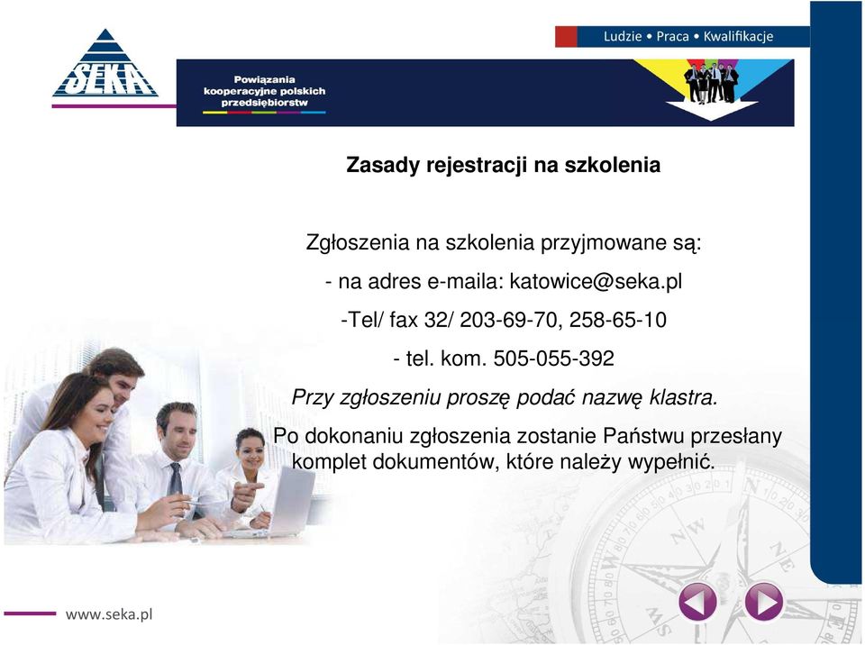 kom. 505-055-392 Przy zgłoszeniu proszę podać nazwę klastra.