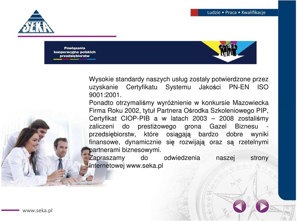 CIOP-PIB a w latach 2003 2008 zostaliśmy zaliczeni do prestiŝowego grona Gazel Biznesu - przedsiębiorstw, które osiągają bardzo