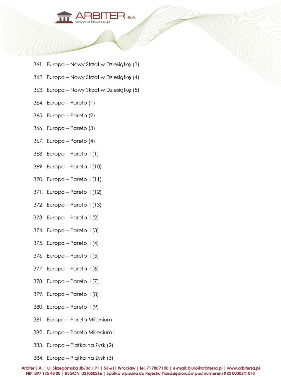 Europa Pareto II (12) 372. Europa Pareto II (13) 373. Europa Pareto II (2) 374. Europa Pareto II (3) 375. Europa Pareto II (4) 376. Europa Pareto II (5) 377.