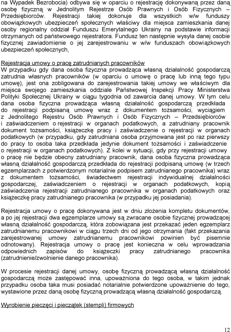 podstawie informacji otrzymanych od państwowego rejestratora.
