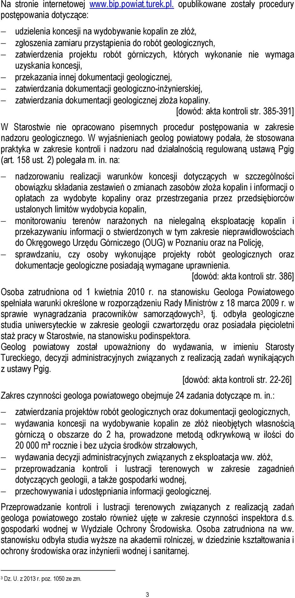 górniczych, których wykonanie nie wymaga uzyskania koncesji, przekazania innej dokumentacji geologicznej, zatwierdzania dokumentacji geologiczno-inżynierskiej, zatwierdzania dokumentacji geologicznej