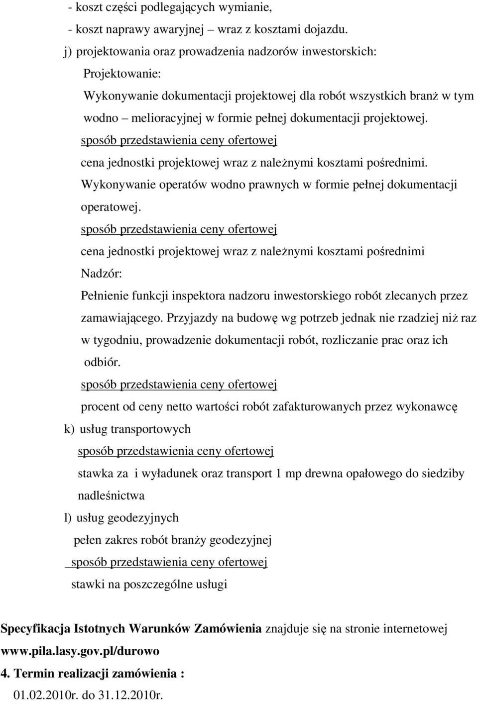 projektowej. cena jednostki projektowej wraz z należnymi kosztami pośrednimi. Wykonywanie operatów wodno prawnych w formie pełnej dokumentacji operatowej.