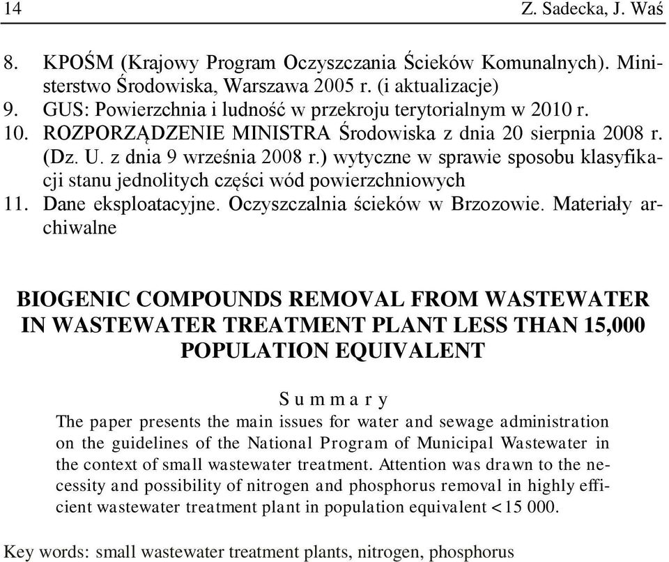 ) wytyczne w sprawie sposobu klasyfikacji stanu jednolitych części wód powierzchniowych 11. Dane eksploatacyjne. Oczyszczalnia ścieków w Brzozowie.