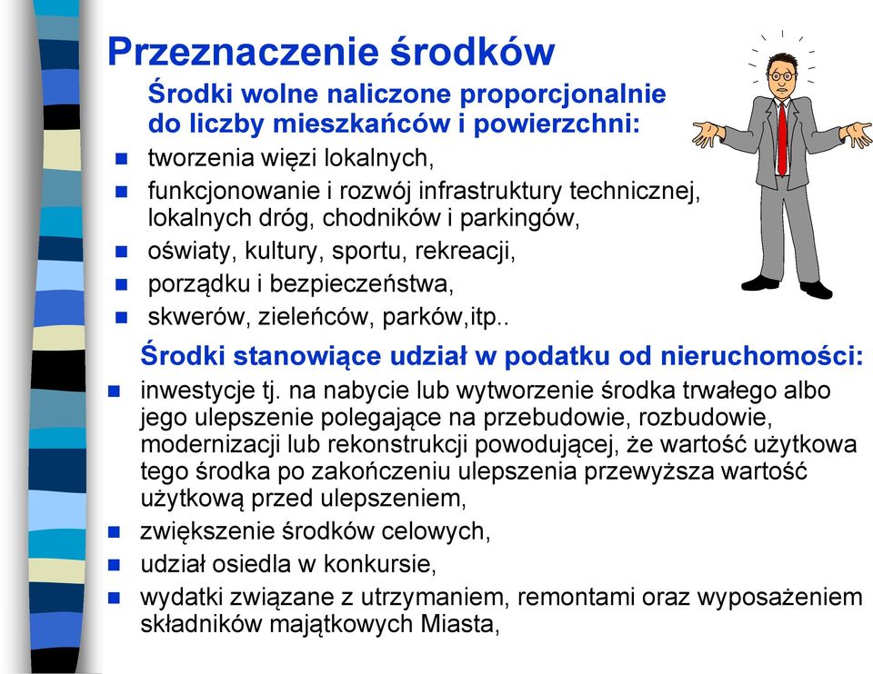 na nabycie lub wytworzenie środka trwałego albo jego ulepszenie polegające na przebudowie, rozbudowie, modernizacji lub rekonstrukcji powodującej, że wartość użytkowa tego środka po zakończeniu