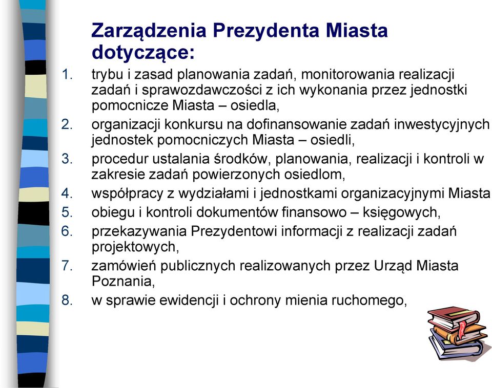 organizacji konkursu na dofinansowanie zadań inwestycyjnych jednostek pomocniczych Miasta osiedli, 3.