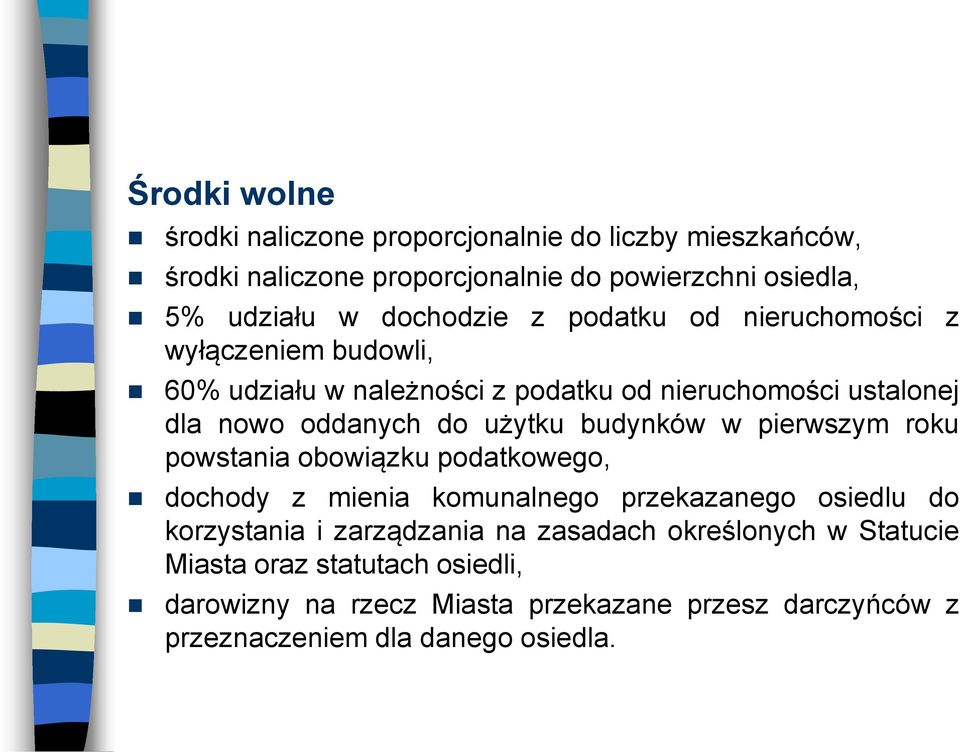 użytku budynków w pierwszym roku powstania obowiązku podatkowego, dochody z mienia komunalnego przekazanego osiedlu do korzystania i zarządzania