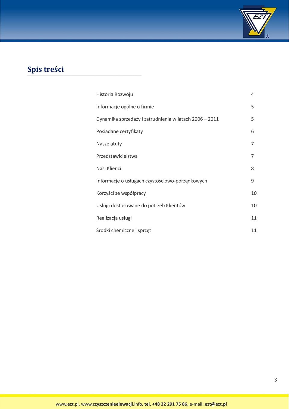 Przedstawicielstwa 7 Nasi Klienci 8 Informacje o usługach czystościowo-porządkowych 9