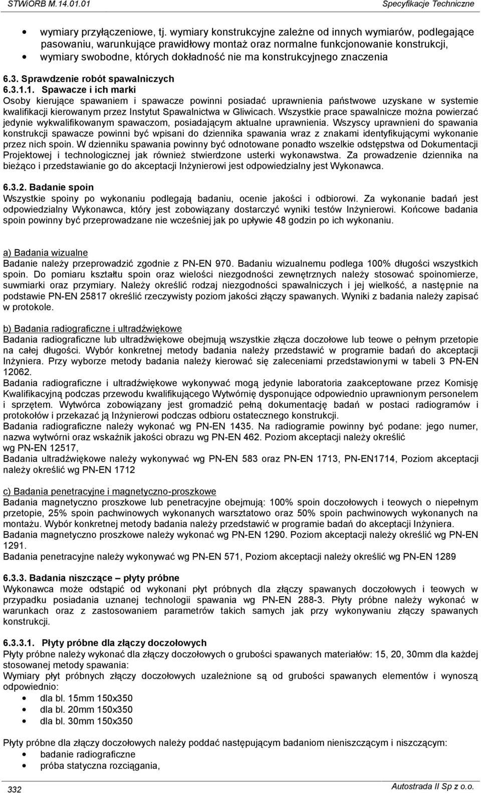 konstrukcyjnego znaczenia 6.3. Sprawdzenie robót spawalniczych 6.3.1.
