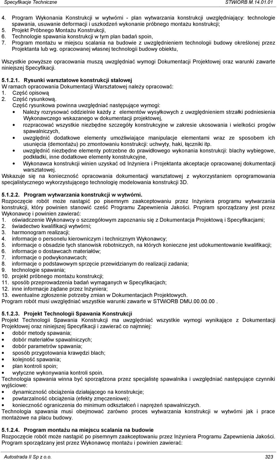 Projekt Próbnego Montażu Konstrukcji, 6. Technologie spawania konstrukcji w tym plan badań spoin, 7.