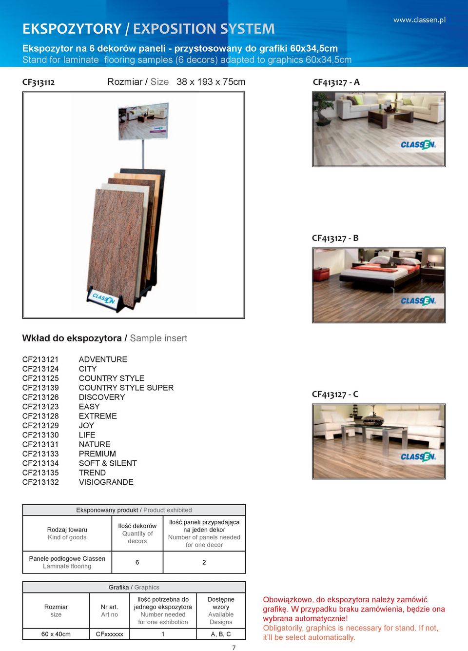CF213135 CF213132 ADVENTURE CITY COUNTRY STYLE COUNTRY STYLE SUPER DISCOVERY EASY EXTREME JOY LIFE NATURE PREMIUM SOFT & SILENT TREND VISIOGRANDE CF413127 - C Eksponowany produkt / Product exhibited