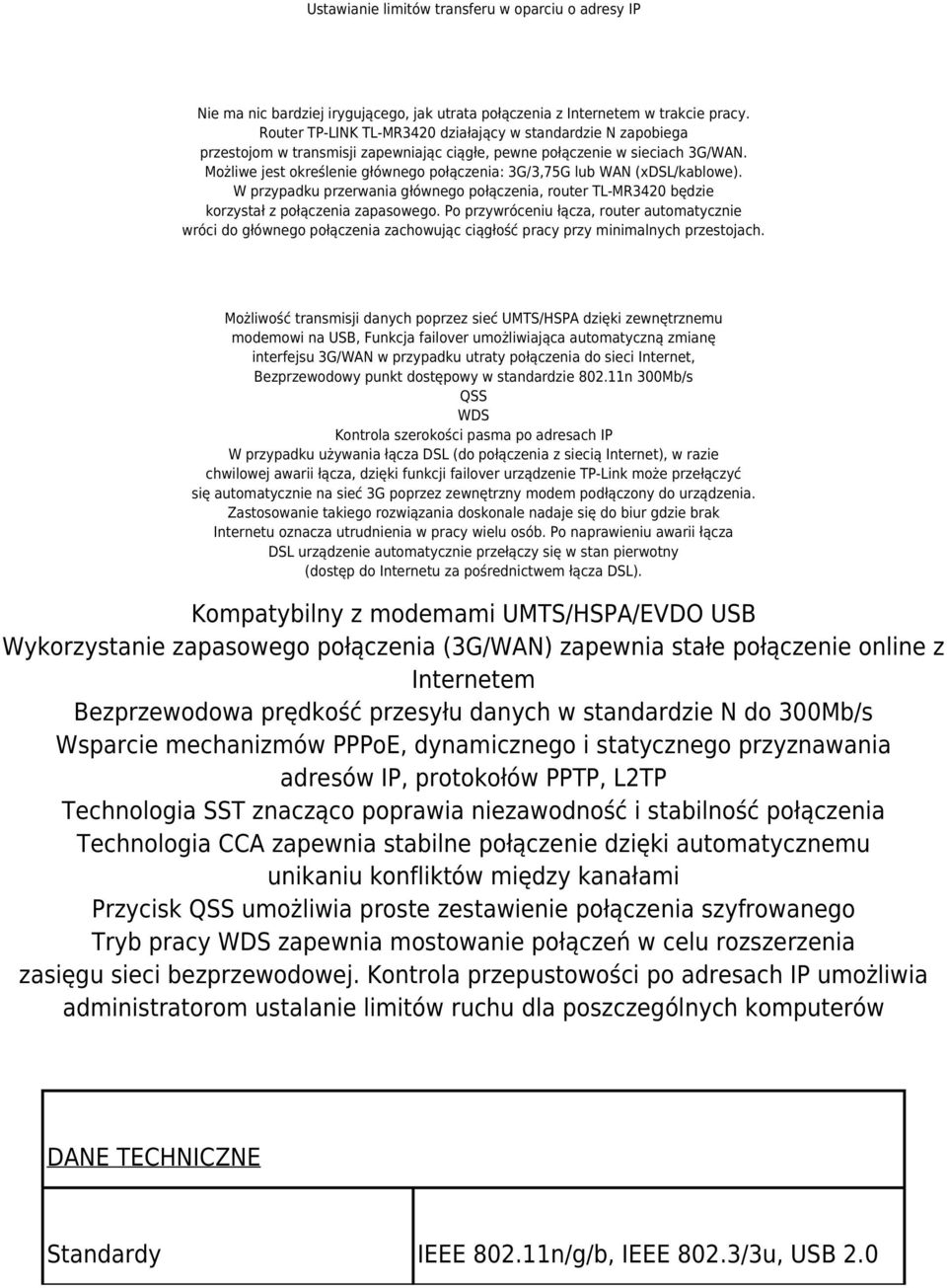 Możliwe jest określenie głównego połączenia: 3G/3,75G lub WAN (xdsl/kablowe). W przypadku przerwania głównego połączenia, router TL-MR3420 będzie korzystał z połączenia zapasowego.