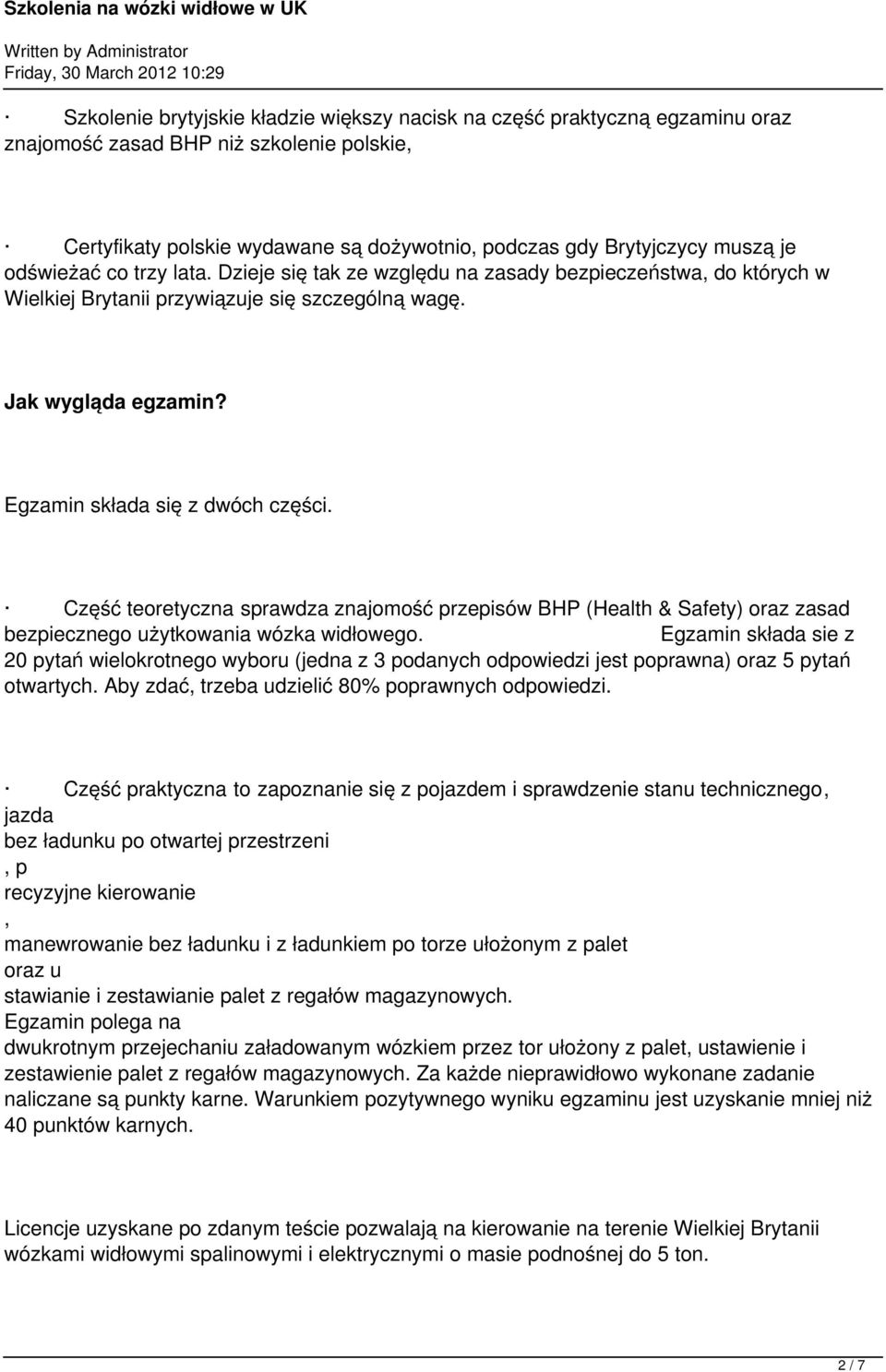 Część teoretyczna sprawdza znajomość przepisów BHP (Health & Safety) oraz zasad bezpiecznego użytkowania wózka widłowego.