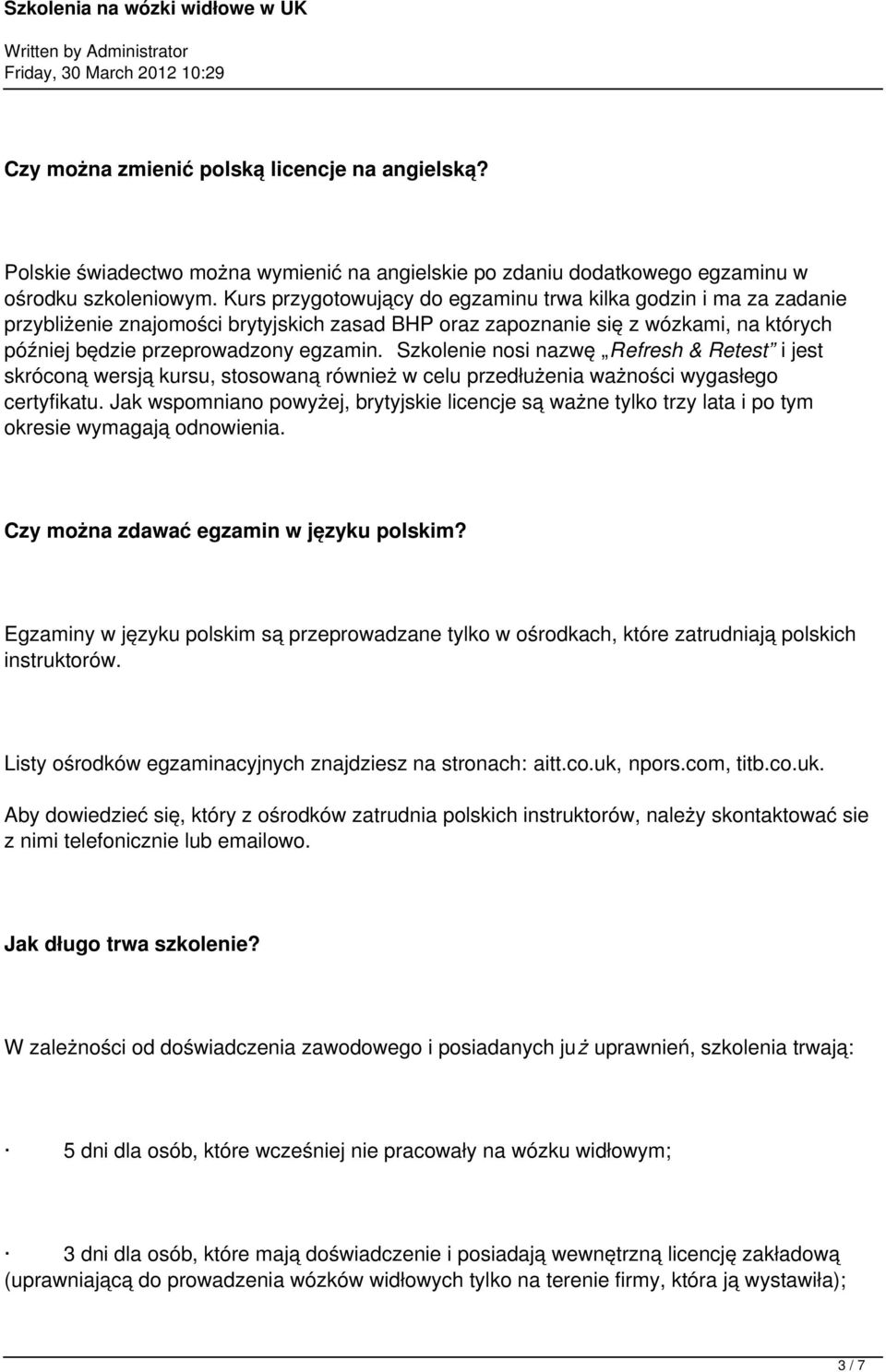 Szkolenie nosi nazwę Refresh & Retest i jest skróconą wersją kursu, stosowaną również w celu przedłużenia ważności wygasłego certyfikatu.