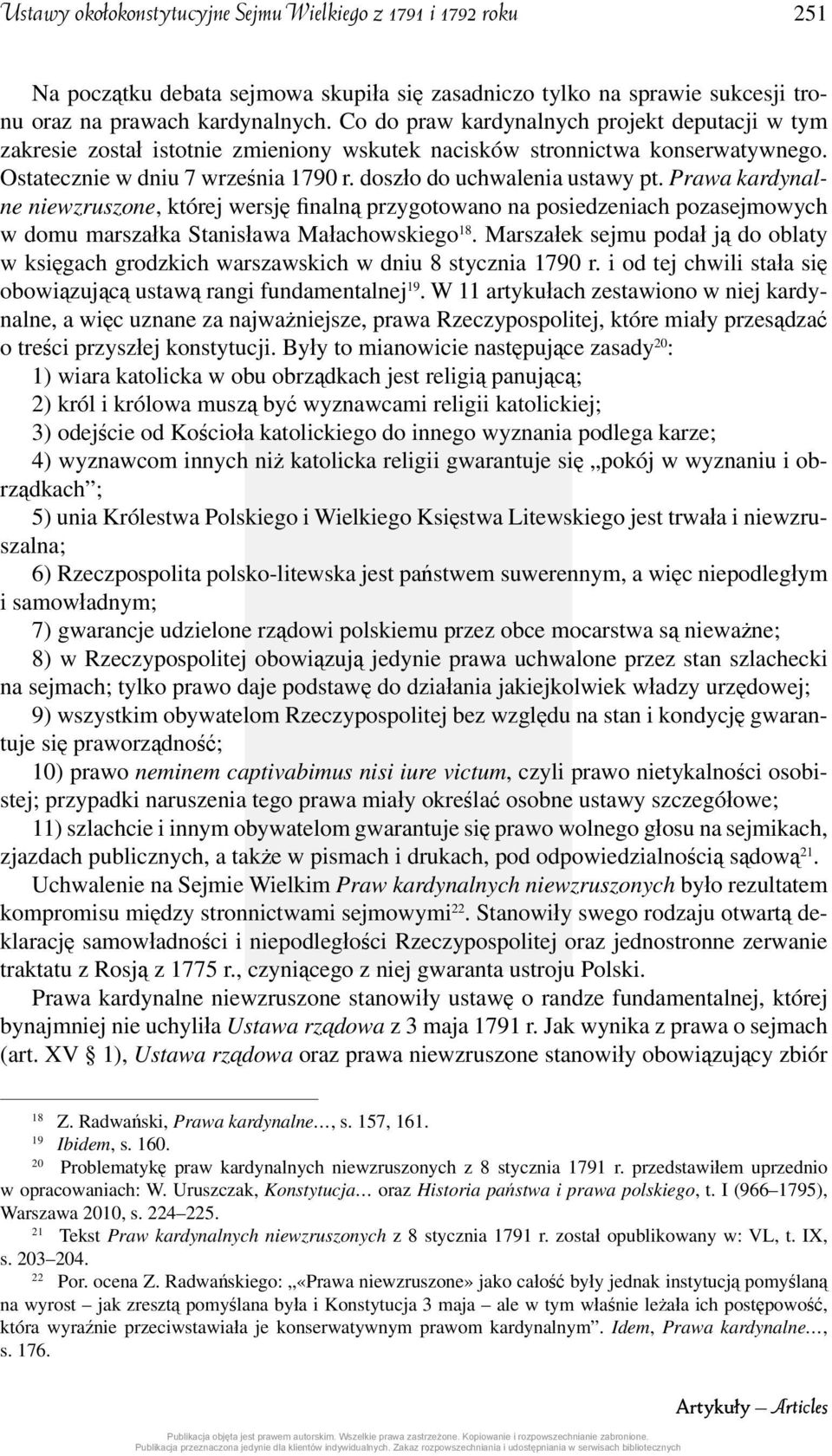Prawa kardynalne niewzruszone, której wersję finalną przygotowano na posiedzeniach pozasejmowych w domu marszałka Stanisława Małachowskiego 18.