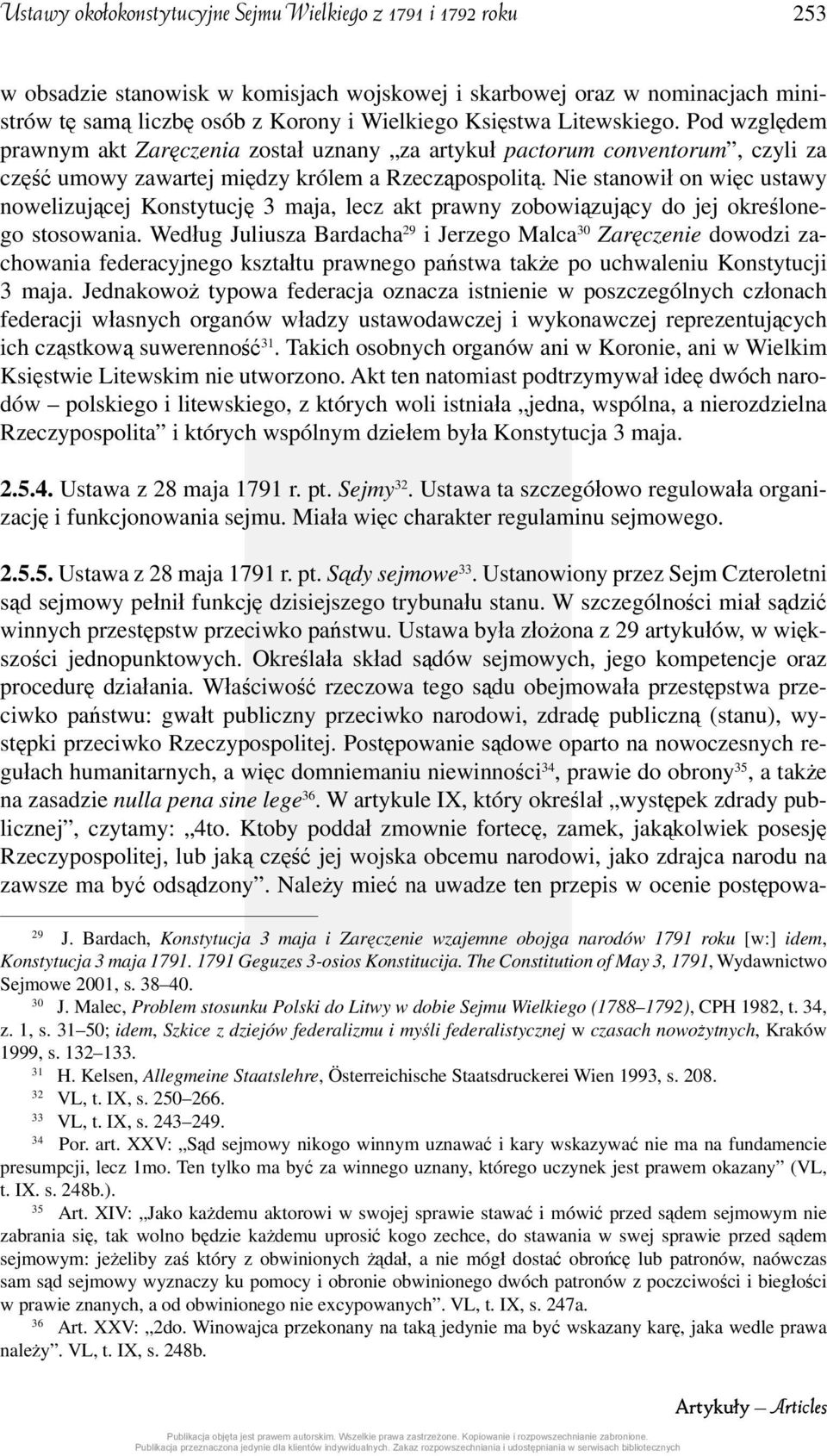 Nie stanowił on więc ustawy nowelizującej Konstytucję 3 maja, lecz akt prawny zobowiązujący do jej określonego stosowania.