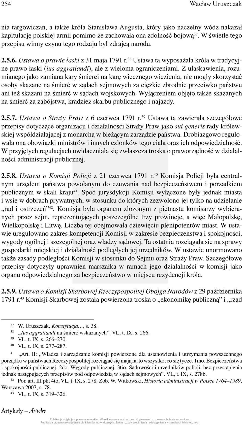 38 Ustawa ta wyposażała króla w tradycyjne prawo łaski (ius aggratiandi), ale z wieloma ograniczeniami.