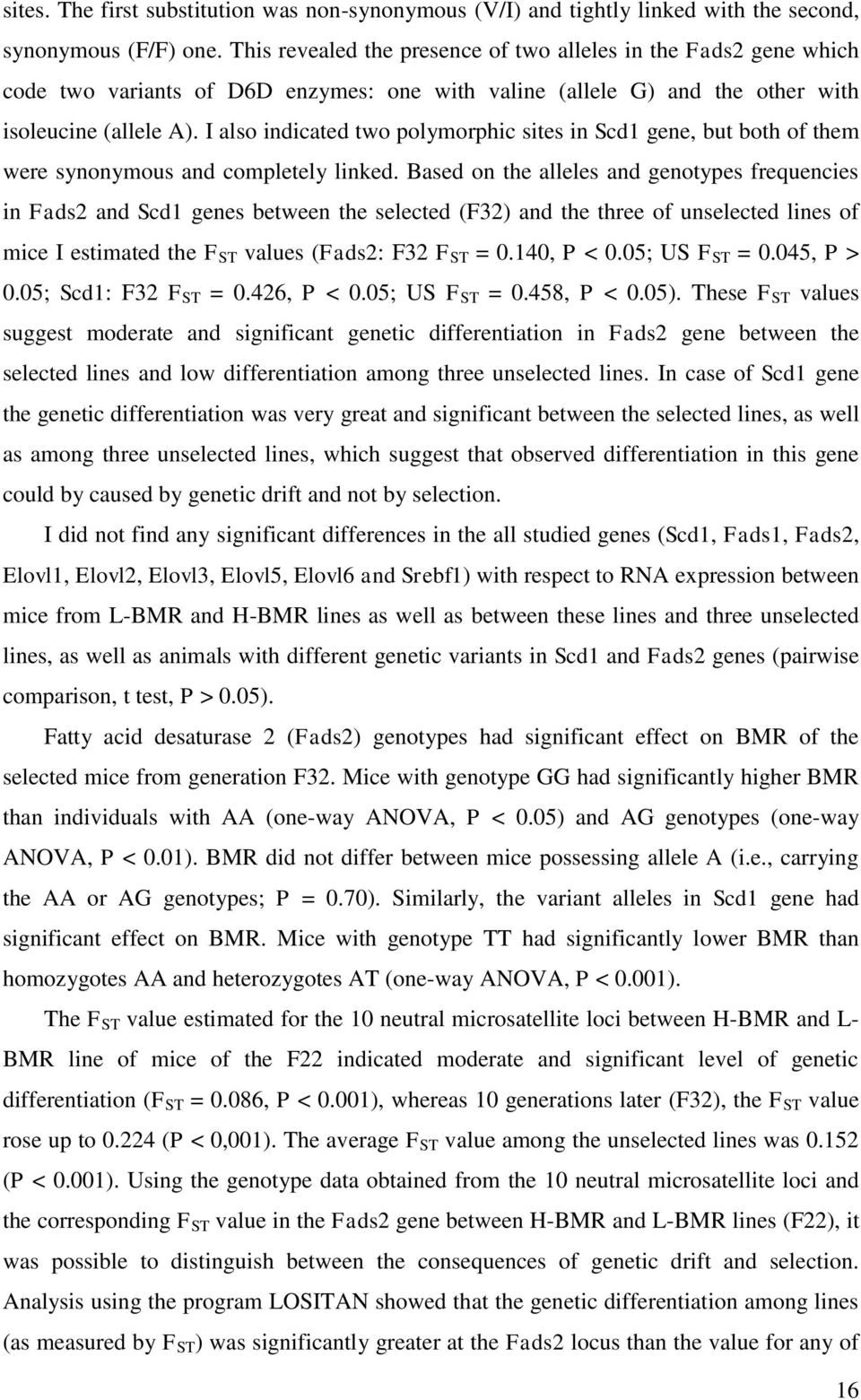 I also indicated two polymorphic sites in Scd1 gene, but both of them were synonymous and completely linked.