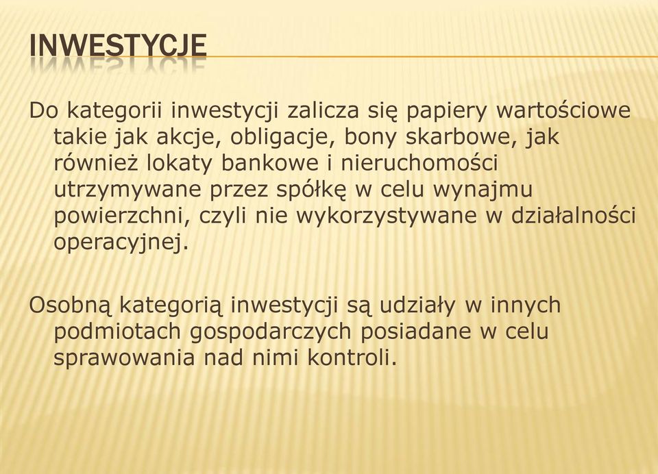 wynajmu powierzchni, czyli nie wykorzystywane w działalności operacyjnej.