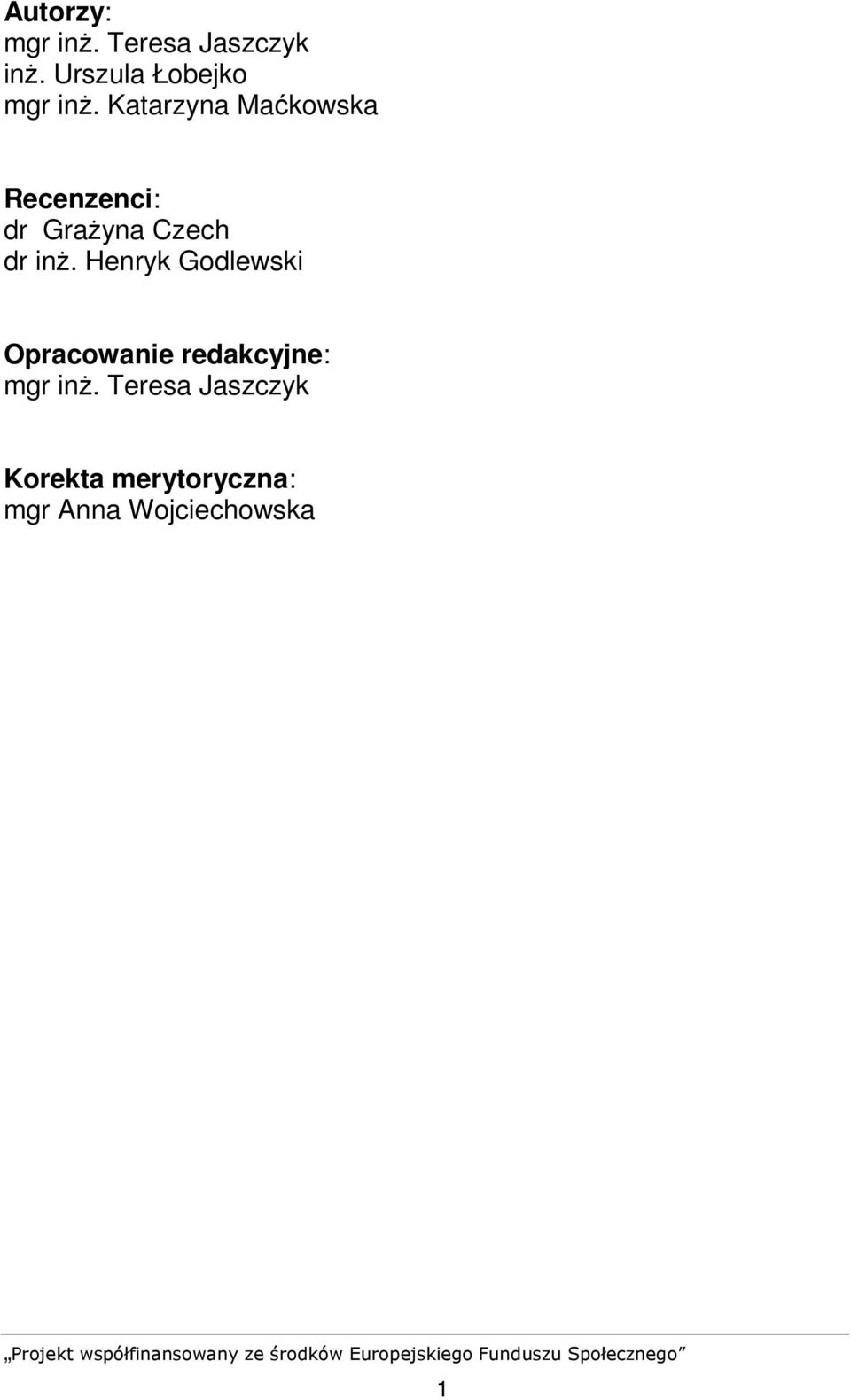 Katarzyna Maćkowska Recenzenci: dr GraŜyna Czech dr inŝ.