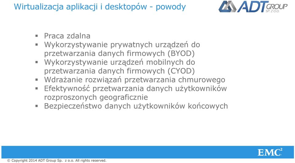 firmowych (CYOD) Wdrażanie rozwiązań przetwarzania chmurowego Efektywność przetwarzania danych