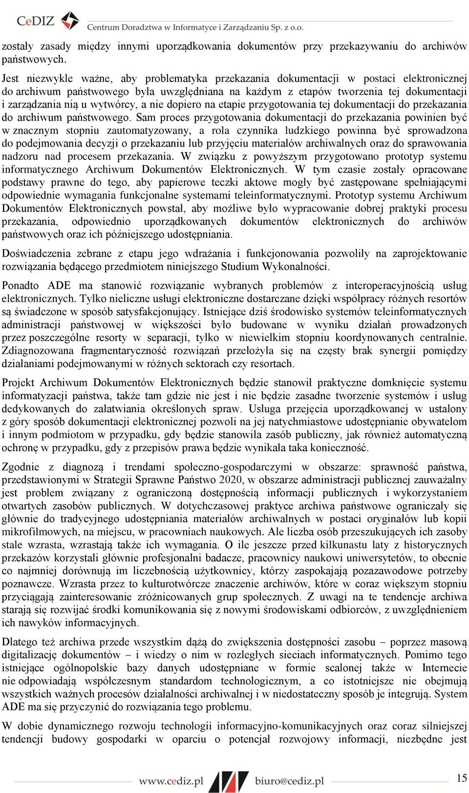 wytwórcy, a nie dopiero na etapie przygotowania tej dokumentacji do przekazania do archiwum państwowego.