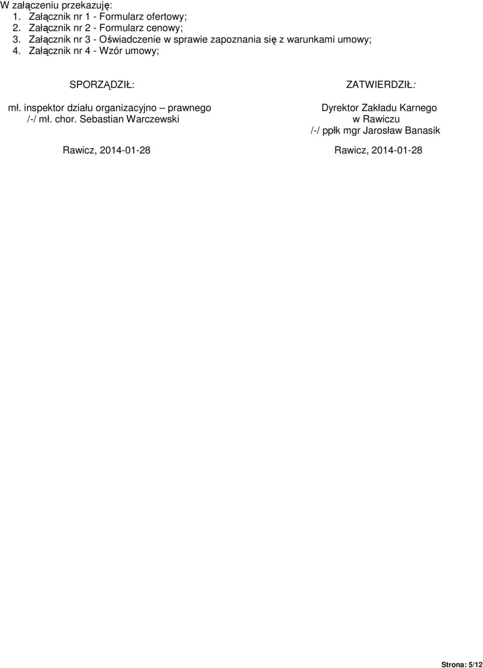 Załącznik nr 4 - Wzór umowy; SPORZĄDZIŁ: ZATWIERDZIŁ: mł.