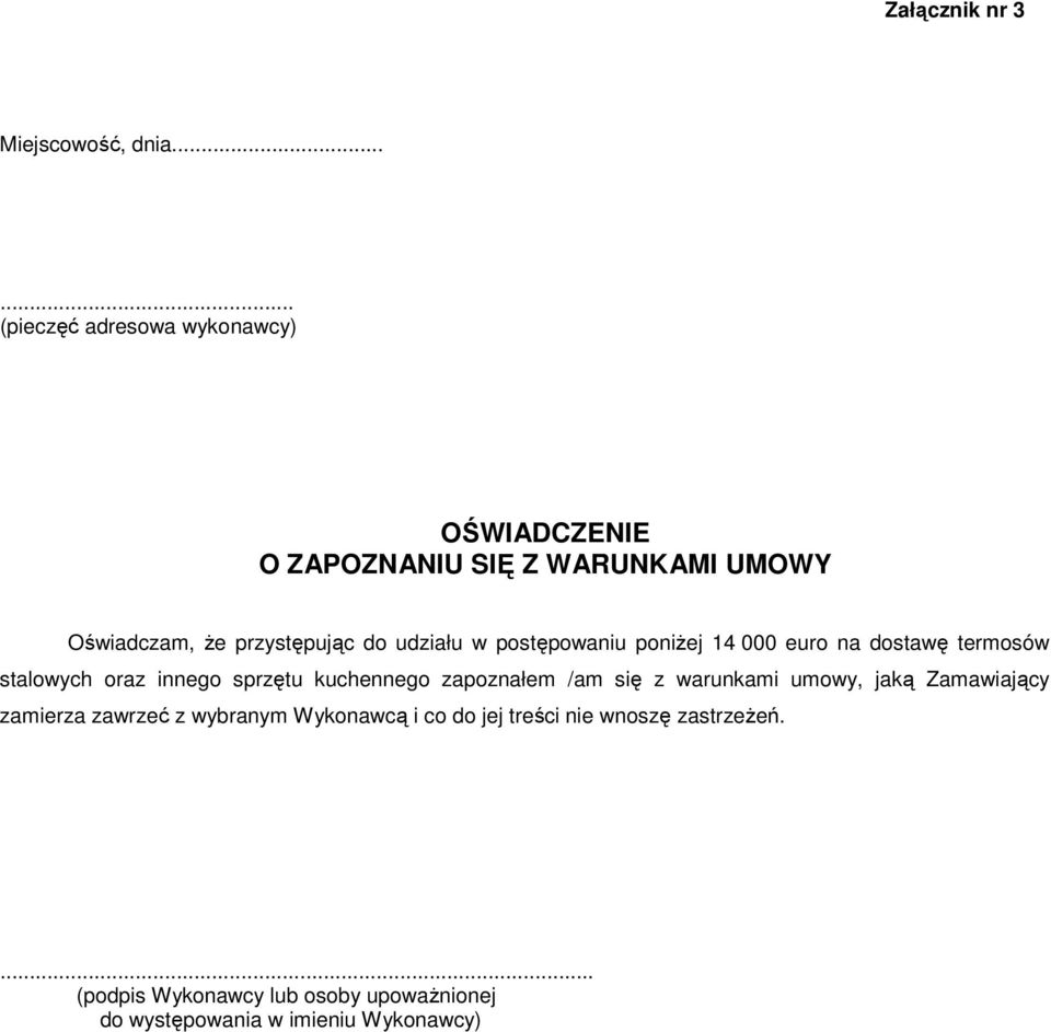 udziału w postępowaniu poniżej 14 000 euro na dostawę termosów stalowych oraz innego sprzętu kuchennego zapoznałem