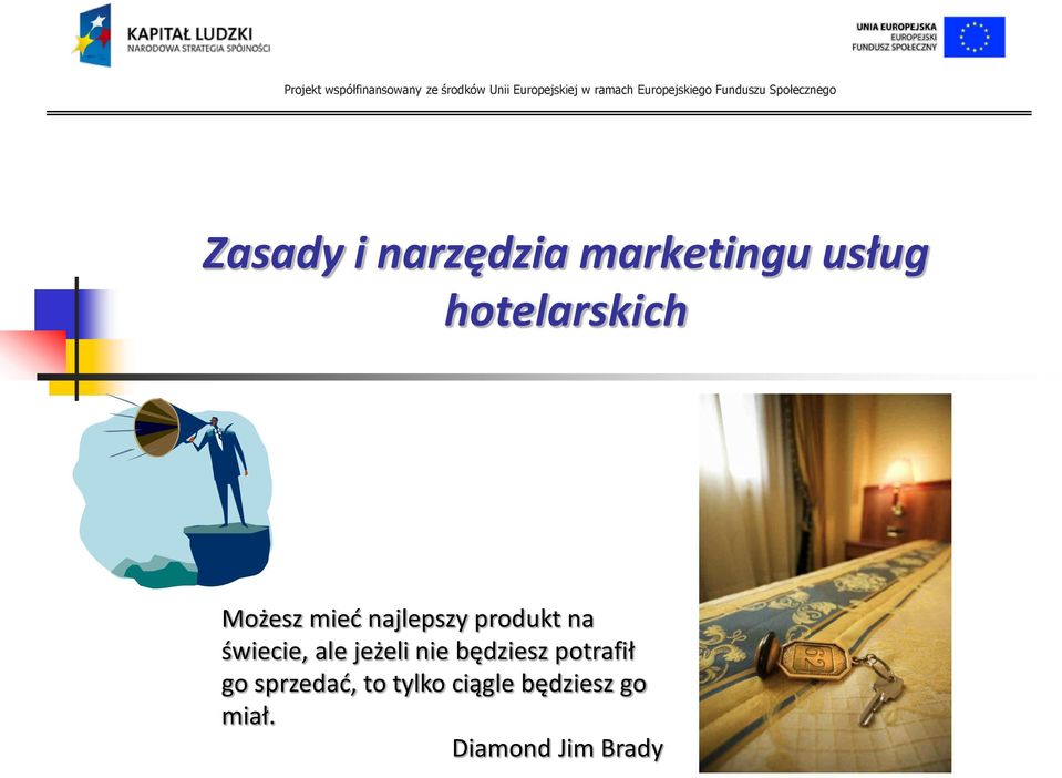świecie, ale jeżeli nie będziesz potrafił go