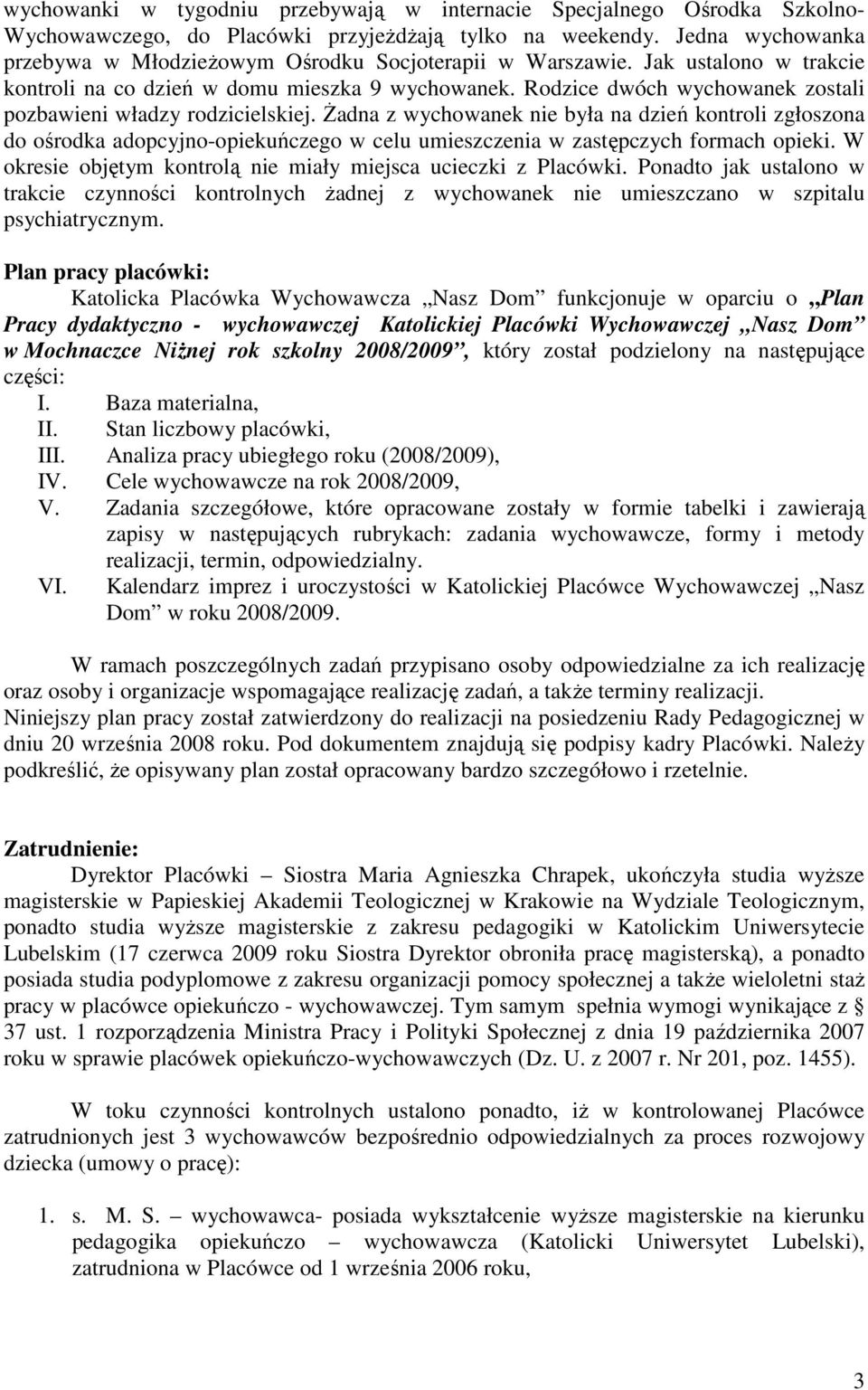 Rodzice dwóch wychowanek zostali pozbawieni władzy rodzicielskiej.